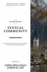 9781948048606-1948048604-The Seminary as a Textual Community: Exploring John Sailhamer's Vision for Theological Education
