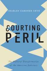 9780190233495-0190233494-Courting Peril: The Political Transformation of the American Judiciary