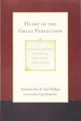 9781614293484-1614293481-Heart of the Great Perfection: Dudjom Lingpa's Visions of the Great Perfection (1)