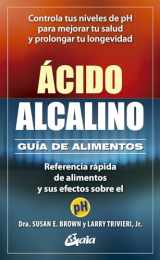 9788484454748-8484454746-Ácido-Alcalino: Guía de alimentos: Referencia rápida de alimentos y sus efectos sobre el pH (Spanish Edition)
