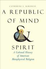 9780300110890-0300110898-A Republic of Mind and Spirit: A Cultural History of American Metaphysical Religion