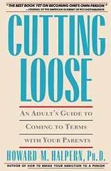 9780671696047-0671696041-Cutting Loose: An Adult's Guide to Coming to Terms with Your Parents