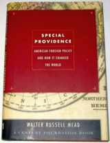 9780375412301-0375412301-Special Providence: American Foreign Policy and How It Changed the World