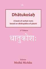 9781520277295-1520277296-DhatukosaH: A book of verbal roots based on dhatupatha of panini