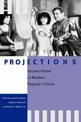 9780801882685-0801882680-Imperial Projections: Ancient Rome in Modern Popular Culture (Arethusa Books)
