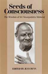 9780893860257-0893860255-Seeds of Consciousness: The Wisdom of Sri Nisargadatta Maharaj