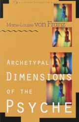 9781570624261-1570624267-Archetypal Dimensions of the Psyche (C. G. Jung Foundation Books Series)