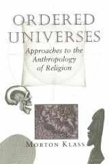 9780813312149-0813312140-Ordered Universes: Approaches To The Anthropology Of Religion