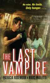 9780345501042-0345501047-The Last Vampire (Annals of Alchemy and Blood #1)