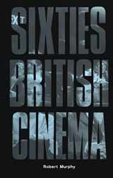 9780851703244-0851703240-Sixties British Cinema (The History of British Film)
