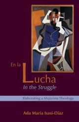 9780800635992-080063599X-En La Lucha/ In the Struggle: Elaborating a Mujerista Theology (10th Anniversary Edition) (English and Spanish Edition)