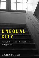 9780871547965-0871547961-Unequal City: Race, Schools, and Perceptions of Injustice