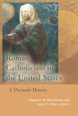 9780823282760-0823282767-Roman Catholicism in the United States: A Thematic History (Catholic Practice in North America)