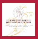9781610975339-1610975332-Watching Over One Another in Love: Reclaiming the Wesley Rule of Life for the Church's Mission