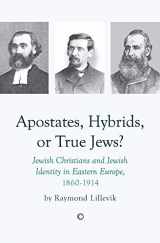 9780227174937-0227174933-Apostates, Hybrids, or True Jews?: Jewish Christians and Jewish Identity in Eastern Europe, 1860-1914