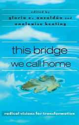 9780415936811-0415936810-this bridge we call home: radical visions for transformation