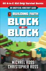 9780736970853-0736970851-Building Faith Block by Block: [An Unofficial Minecraft Guide] 60 A-to-Z (Kid Only) Survival Secrets