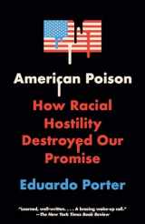 9780525431930-0525431934-American Poison: How Racial Hostility Destroyed Our Promise