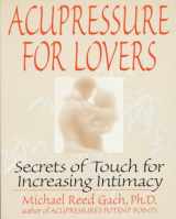 9780553374018-055337401X-Acupressure for Lovers: Secrets of Touch for Increasing Intimacy
