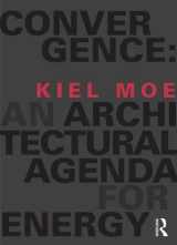 9780415824910-0415824915-Convergence: An Architectural Agenda for Energy
