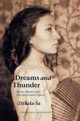 9780803299191-0803299192-Dreams and Thunder: Stories, Poems, and The Sun Dance Opera