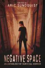 9781734937800-1734937807-Negative Space: An Anthology of Survival Horror