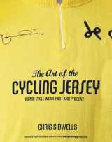 9781623367374-1623367379-The Art of the Cycling Jersey: Iconic Cycle Wear Past and Present