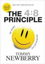 9781414313047-1414313047-The 4:8 Principle: The Secret to a Joy-Filled Life