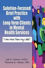9780789027955-078902795X-Solution-Focused Brief Practice with Long-Term Clients in Mental Health Services (Haworth Series in Brief & Solution-Focused Therapies)