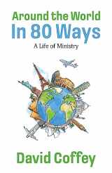 9781915046703-191504670X-Around the World In 80 Ways: A Life of Ministry