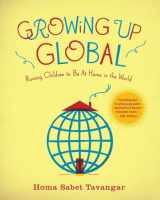 9780345506542-0345506545-Growing Up Global: Raising Children to Be At Home in the World
