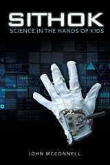 9781665715812-1665715812-SITHOK: Science In The Hands Of Kids