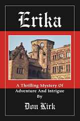 9780965434133-0965434133-Erika: A Thrilling Mystery of Adventure And Intrigue