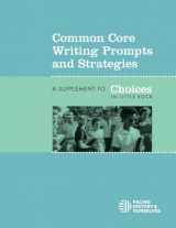 9781940457130-1940457130-Common Core Writing Prompts and Strategies: A Supplement to Choices in Little Rock