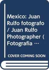 9788477827788-8477827788-Mexico: Juan Rulfo fotografo / Juan Rulfo Photographer (Fotografia - Lunwerg) (Spanish Edition)