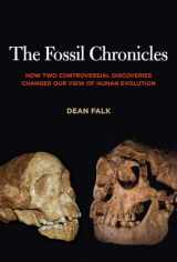 9780520274464-0520274466-The Fossil Chronicles: How Two Controversial Discoveries Changed Our View of Human Evolution