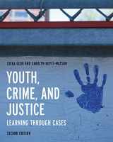 9781538163078-1538163071-Youth, Crime, and Justice: Learning through Cases