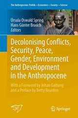 9783030623159-3030623157-Decolonising Conflicts, Security, Peace, Gender, Environment and Development in the Anthropocene (The Anthropocene: Politik―Economics―Society―Science, 30)