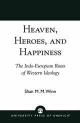 9780819198600-0819198609-Heaven, Heroes and Happiness: The Indo-European Roots of Western Ideology