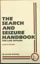 9780942728439-0942728432-Search and Seizure Handbook for Law Officers