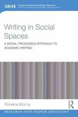 9780415828710-0415828716-Writing in Social Spaces: A social processes approach to academic writing (Research into Higher Education)