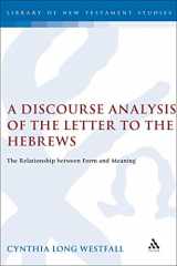 9780567030528-0567030520-A Discourse Analysis of the Letter to the Hebrews: The Relationship between Form and Meaning (The Library of New Testament Studies)