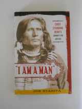 9780312533045-0312533047-"I Am a Man": Chief Standing Bear's Journey for Justice