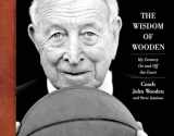 9780071751162-0071751165-The Wisdom of Wooden: My Century On and Off the Court