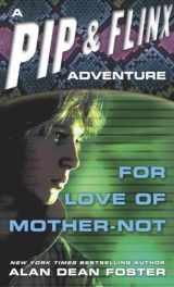 9780345346896-0345346890-For Love of Mother-Not (Adventures of Pip & Flinx)