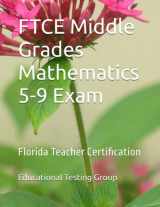 9781983097072-1983097071-FTCE Middle Grades Mathematics 5-9 Exam: Florida Teacher Certification