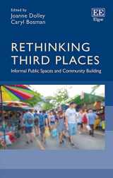 9781786433909-1786433907-Rethinking Third Places: Informal Public Spaces and Community Building