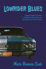 9780865347045-0865347042-Lowrider Blues, Cantando, Gritando y Llorando, a Collection of Short Stories and Observations from My Inner Bario