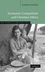 9780521853415-0521853419-Economic Compulsion and Christian Ethics (New Studies in Christian Ethics, Series Number 24)