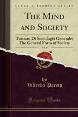 9781333677244-1333677243-The Mind and Society, Vol. 4: Trattato Di Sociologia Generale; The General Form of Society (Classic Reprint)